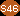 S46